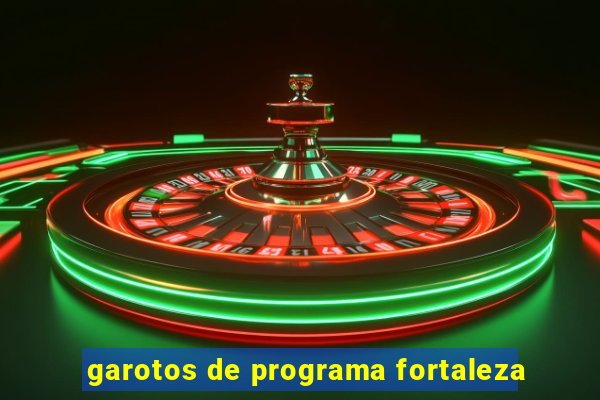 garotos de programa fortaleza